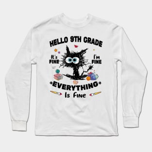 Black Cat Hello 9th Grade It's Fine I'm Fine Everything Is Fine Long Sleeve T-Shirt